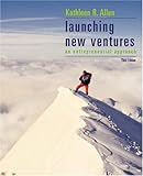 Launching New Ventures, Kathleen R. Allen, Lois Allen, 061821481X