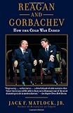 Reagan and Gorbachev: How the Cold War Ended Edition: First