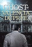 The Ghost of Valencia Dupree by 