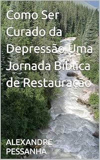 Livro Como Ser Curado da Depressão Uma Jornada Bíblica de Restauração