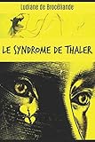 Le syndrome de Thaler (Ludiane de Brocéliande) (French Edition) by Ludiane de Brocéliande