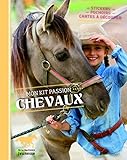 Mon Kit Passion... Chevaux. Stickers, Pochoirs, Cartes D'Couper (English and French Edition) by