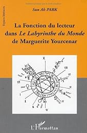 La  fonction du lecteur dans "Le labyrinthe du monde" de Marguerite Yourcenar