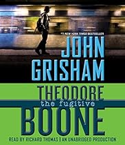 Theodore Boone: The Fugitive Theodore Boone: The Fugitive