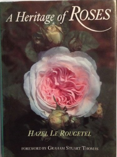 A Heritage of Roses by Hazel Le Rougetel