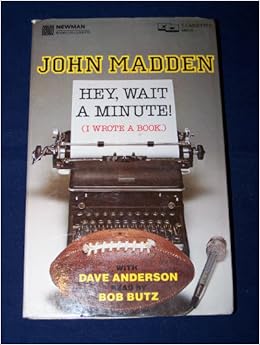 Hey Wait A Minute I Wrote A Book John Madden Bob Butz