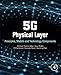 5G Physical Layer: Principles, Models and Technology Components by 