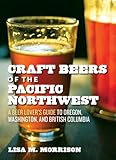 Craft Beers of the Pacific Northwest: A Beer