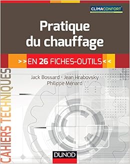 Amazon Fr Pratique Du Chauffage En 26 Fiches Outils Bossard Jack Hrabovsky Jean Menard Philippe Livres