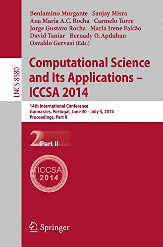 Computational Science and Its Applications - ICCSA 2014: 14th International Conference, Guimarães, Portugal, June 30 - July 3, 204, Proceedings, Part II (Lecture Notes in Computer Science)