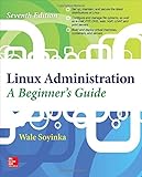 Linux Administration: A Beginner&rsquo;s Guide, Seventh Edition