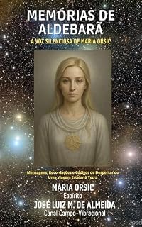 Livro Memórias de Aldebarã: A Voz Silenciosa de Maria Orsic