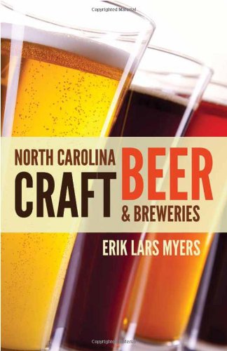 North Carolina Craft Beer & Breweries by Erik Lars Myers