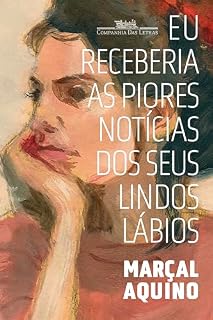 Livro Eu receberia as piores notícias dos seus lindos lábios (Nova edição)
