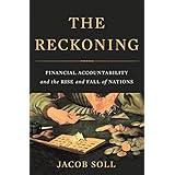 The Reckoning: Financial Accountability and the Rise and Fall of Nations