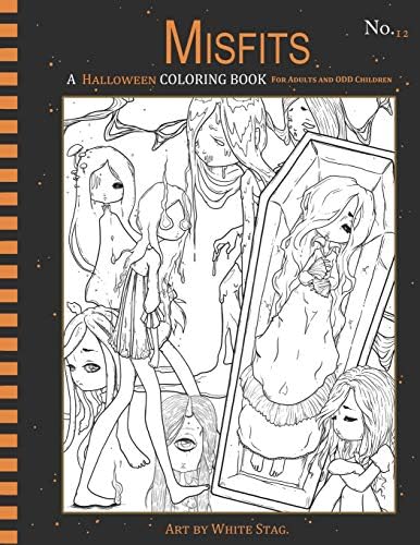 Misfits A Halloween Coloring book for Adults and ODD Children: Living Dead and Monster Girls: 12 (Misfits A Coloring Book for Adults and ODD Children)