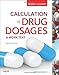 Calculation of Drug Dosages: A Work Text