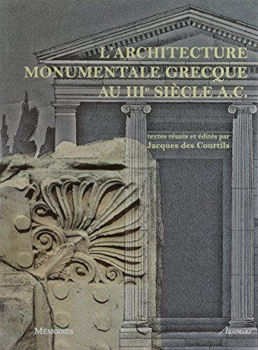 L' architecture monumentale grecque au IIIe siècle A.C.