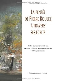 La  pensée de Pierre Boulez à travers ses écrits