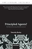 Principled Agents?: The Political Economy of Good Government (The Lindahl Lectures)