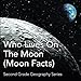 Who Lives On The Moon (Moon Facts) : Second Grade Geography Series by Baby Professor