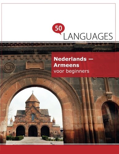 Nederlands - Armeens voor beginners: Een Boek In 2 Talen (Multilingual Edition)
