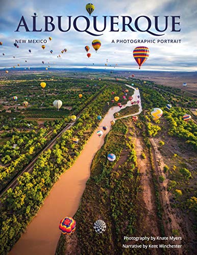 Albuquerque, New Mexico: A Photographic Portrait by Knate Myers, Kent Winchester