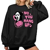 No You Hang Up Sweatshirt No You Hang Up Scream Shirt Graphic Sweatshirts For Women