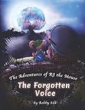 The Adventures of RJ the Mouse: The Forgotten Voice by Robby Silk, Travis Jaeger