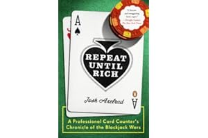 Repeat Until Rich: A Professional Card Counter's Chronicle of the Blackjack Wars