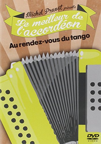 Michel Pruvot Présente Le Meilleur De L'accordéon : Au Rendez-Vous Du Tango