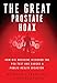 The Great Prostate Hoax: How Big Medicine Hijacked the PSA Test and Caused a Public Health Disaster by Richard J. Ablin, Ronald Piana