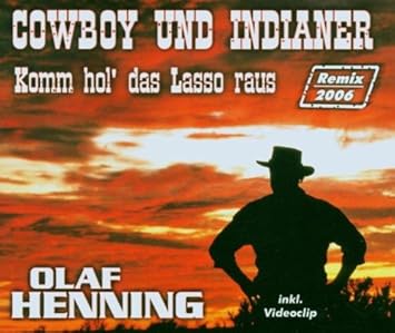 Cowboy Und Indianer 2006 Henning Olaf Amazon De Musik