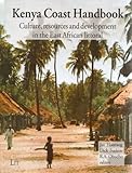 Kenya Coast : Culture, Resources and Development in the East African Littoral, , 3825839370