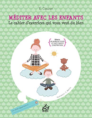 Méditer avec les enfants by Elisabeth Couzon