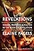 Revelations: Visions, Prophecy, and Politics in the Book of Revelation