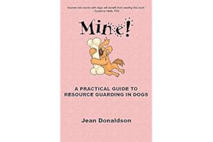 Mine! - A Pratical Guide To Resource Guarding In Dogs
