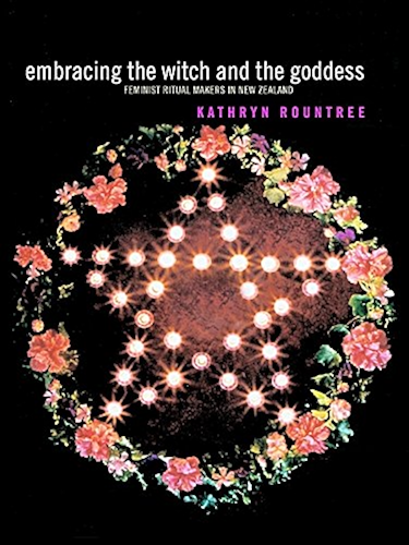 Download Embracing the Witch and the Goddess: Feminist Ritual-Makers in New Zealand (English Edition) PDF