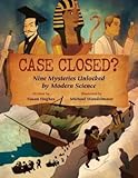 Case Closed?: Nine Mysteries Unlocked by Modern Science