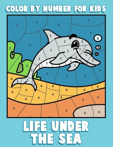 Color By Number for Kids: Life Under the Sea: Ocean Coloring Book for Children with Sea Animals (Ocean Kids Activity Books ages 4-8)