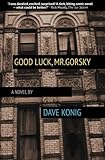 Good Luck, Mr. Gorsky by Dave Konig