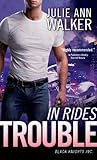 Front cover for the book In Rides Trouble by Julie Ann Walker