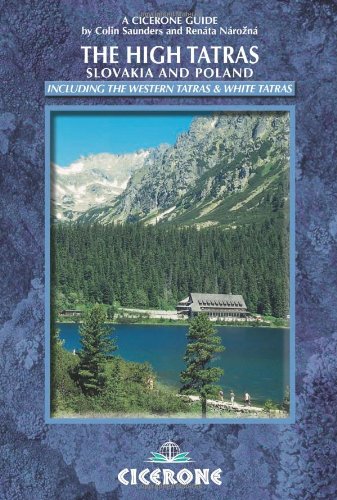 The High Tatras: Slovakia and Poland: Including the Western Tatras and White Tatras (Cicerone Guides) by Colin Saunders, Renáta Nározná