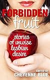 Forbidden Fruit: stories of unwise lesbian desire