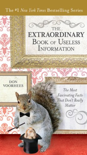 The Extraordinary Book of Useless Information: The Most Fascinating Facts That Don&rsquo;t Really Matter