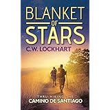 Blanket of Stars: Thru-Hiking the Camino de Santiago (Travel Adventures Book 1)
