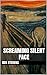 Screaming Silent Face
