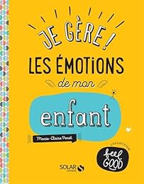 Je gère ! Les émotions de mon enfant