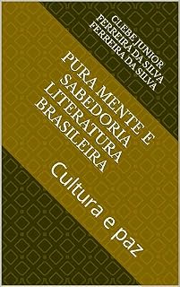 Livro Pura mente e sabedoria literatura brasileira : Cultura e paz