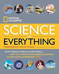 National Geographic Science of Everything: How Things Work in Our World